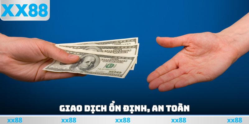 Giao dịch ổn định, an toàn