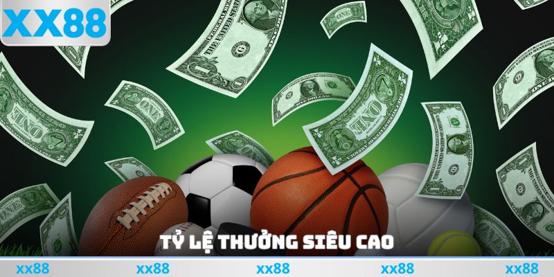 Tỷ lệ thưởng siêu cao